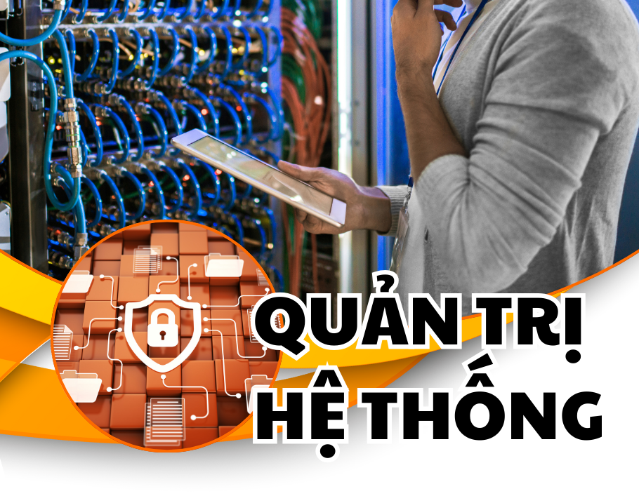 QUẢN TRỊ HỆ THỐNG